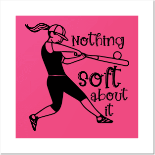 Softball Nothing Soft About It Posters and Art